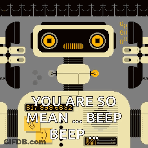Pixel Art Robot Saying You Are So Mean Beep GIF