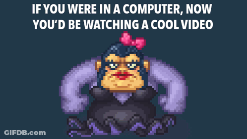 Pixel Art Woman Saying If You Were In A Computer Now You'd Be Watching A Cool Video GIF