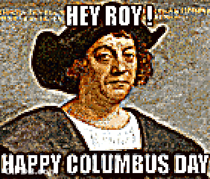 Pixelated Man Saying Hey Roy Happy Columbus Day GIF