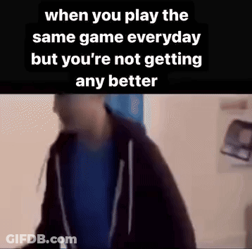 Playing Same Game Daily Meme GIF