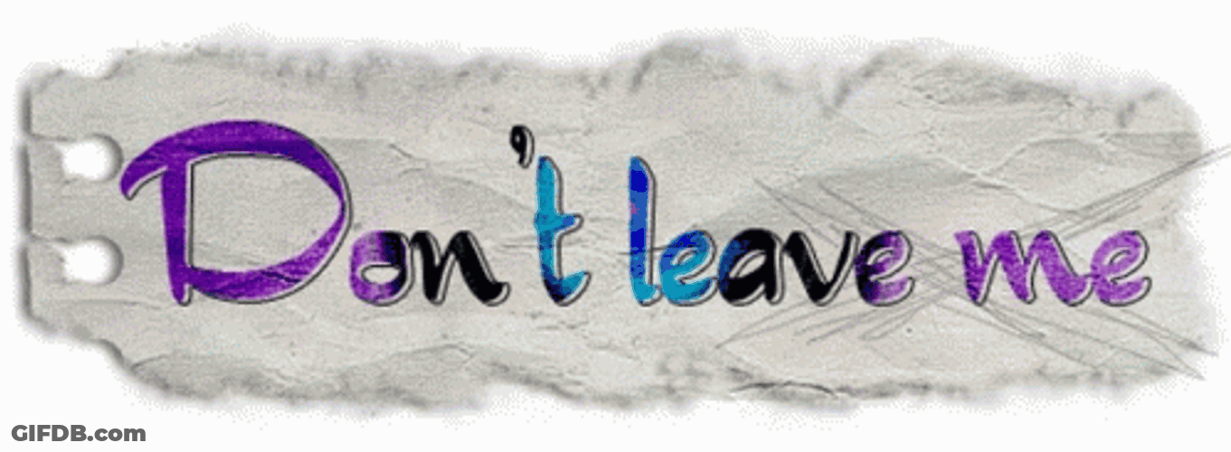Please Dont Go Colorful Calligraphy GIF