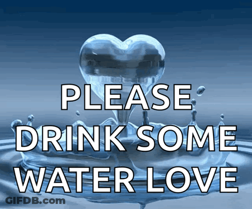 Please Drink Water Love Sign GIF