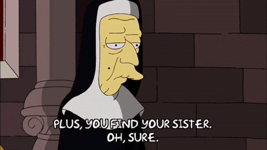 Plus You Find Your Sister Oh Sure GIF