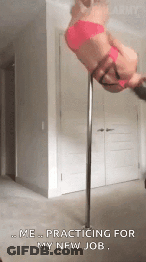 Pole Dancing Me Practicing For My New Job GIF