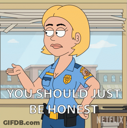 Police Officer Saying You Should Just Be Honest GIF