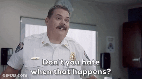 Police Officer With Mustache Saying Don't You Hate When That Happens GIF