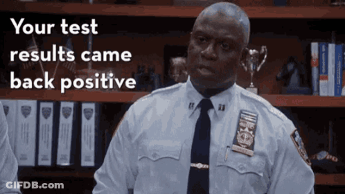 Police Officer With Your Test Results Came Back Positive GIF