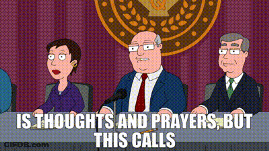 Politicians Is Thoughts And Prayers But This Calls GIF