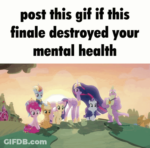 Ponies Post This Gif If This Finale Destroyed Your Mental Health GIF