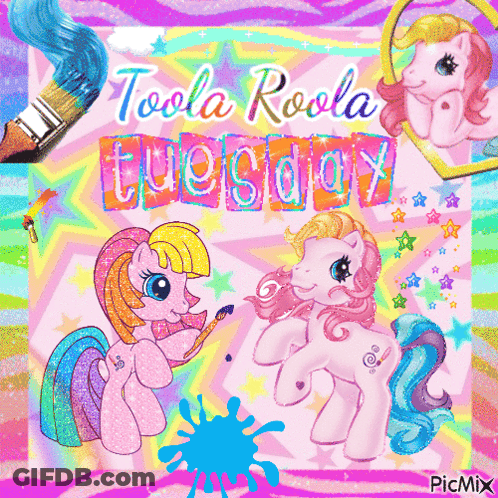 Ponies Toola Roola Tuesday GIF