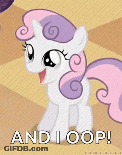 Pony Saying And I Oop GIF