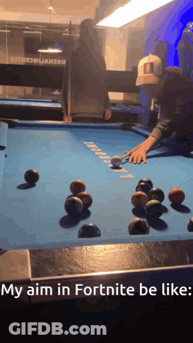 Pool Table My Aim In Fortnite Be Like GIF