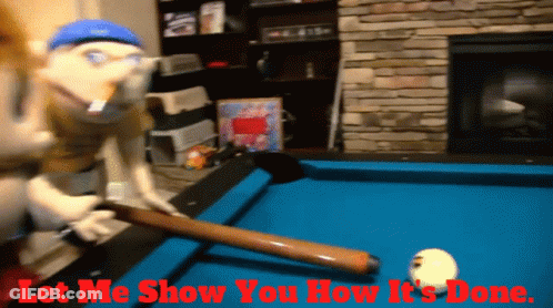 Pool Table Saying Let Me Show You How It's Done GIF
