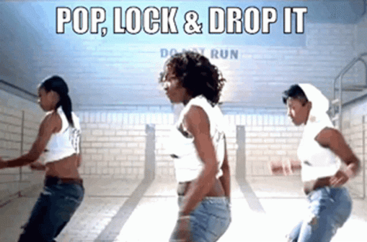 Pop Lock And Drop It Thats Hip Hop GIF