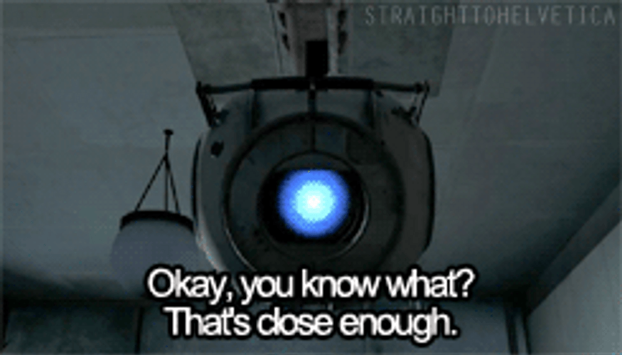 Portal 2 Close Enough GIF