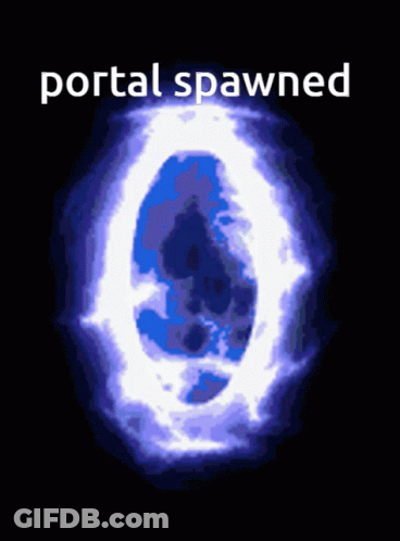 Portal Saying Portal Spawned GIF