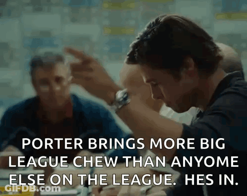 Porter Brings More Big League Chew Than Anyone Else On The League He 'S In . GIF