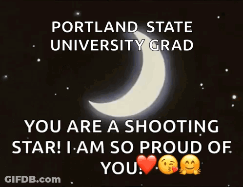 Portland State University Grad You Are A Shooting Star ! I Am So Proud Of You .. GIF