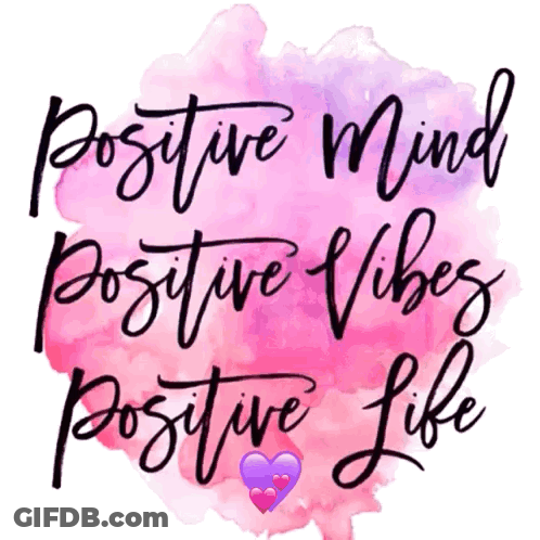 Positive Mind Positive Vibes Positive Life On Pink Watercolor Background GIF