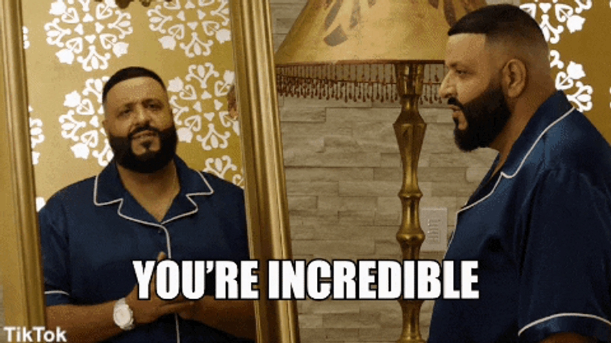 Positive Motivation DJ Khaled You're Incredible GIF
