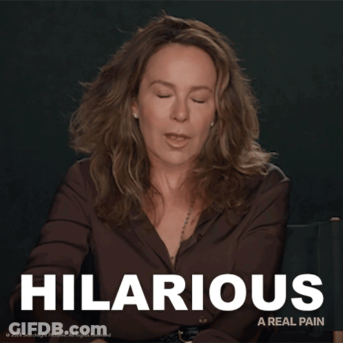 Poster For Hilarious A Real Pain Woman Making Funny Face GIF