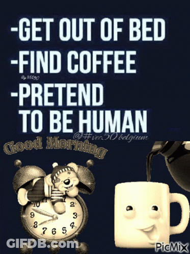 Poster Get Out Bed Find Coffee Pretend Human GIF