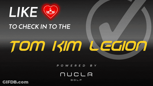 Poster Like To Check In To Tom Kim Legion Powered By NUCLA Golf GIF