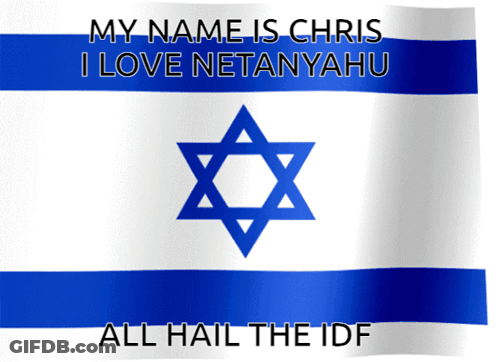 Poster My Name Is Chris I Love Netanyahu All Hail The IDF GIF