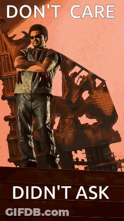 Poster Of Man Saying Don't Care Didn't Ask GIF