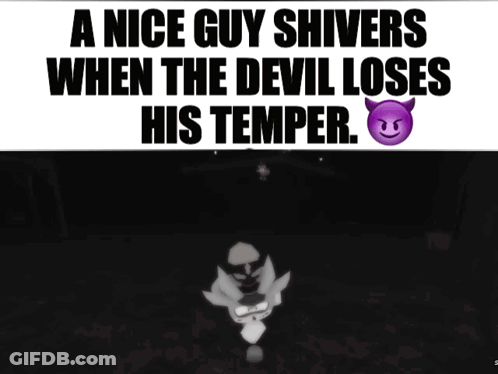 Poster Saying A Nice Guy Shivers When The Devil Loses His Temper GIF