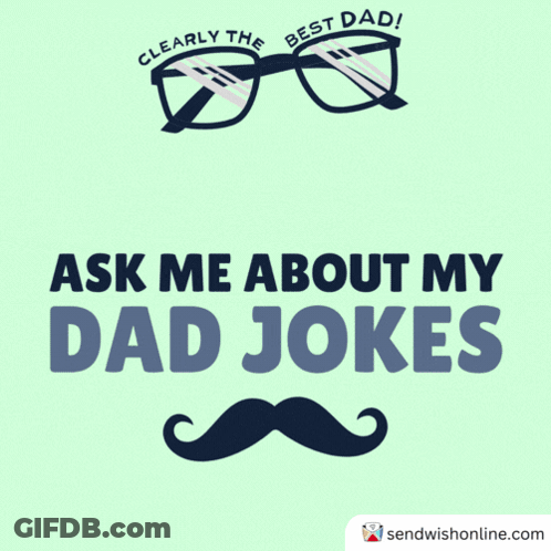 Poster Saying Ask Me About My Dad Jokes With Glasses And Mustache GIF