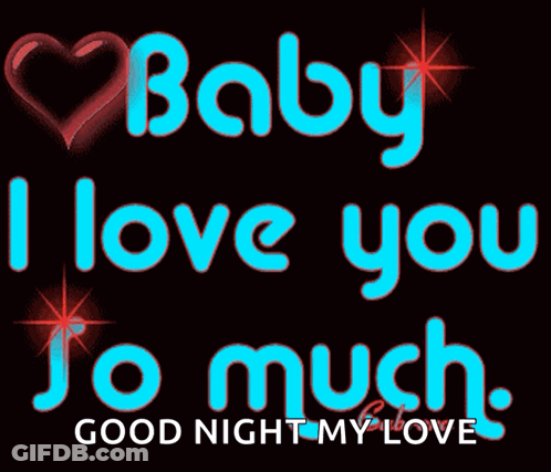 Poster Saying Baby I Love You So Much Good Night My Love GIF