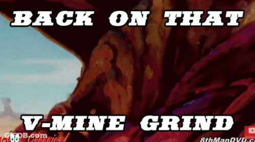Poster Saying Back On That V-Mine Grind GIF