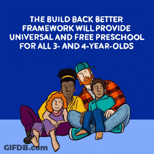 Poster Saying Build Back Better Framework Provides Universal Free Preschool GIF