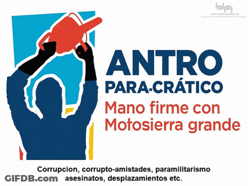 Poster Saying Corruption Corrupto-Amistades Paramilitarismo Asesinatos Desplazamientos Etc GIF