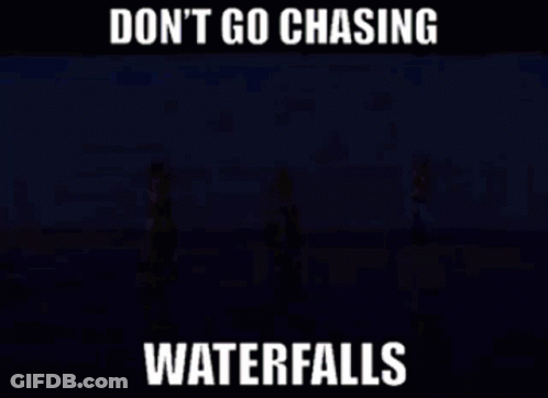 Poster Saying Do Not Go Chasing Waterfalls GIF