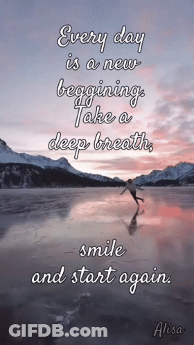 Poster Saying Every Day Is A New Beginning GIF