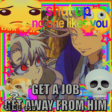 Poster Saying Get A Job Get Away From Him GIF