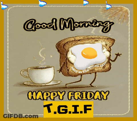 Poster Saying Good Morning Happy Friday GIF