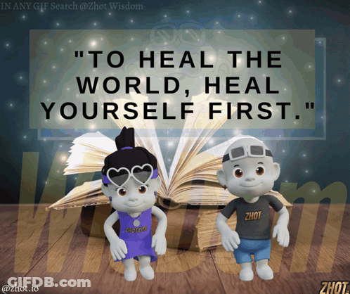 Poster Saying Heal The World Heal Yourself First GIF