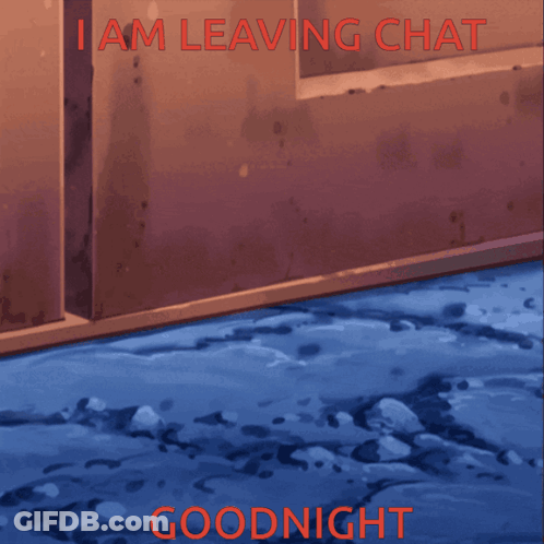 Poster Saying I Am Leaving Chat Goodnight GIF