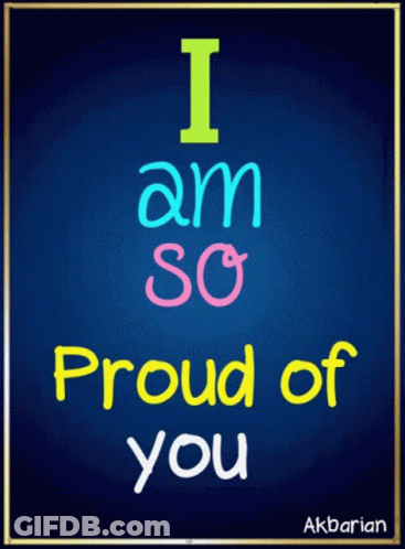 Poster Saying I Am So Proud Of You GIF