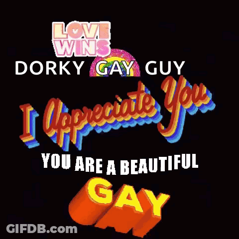 Poster Saying I Appreciate You You Are A Beautiful Gay GIF