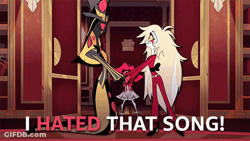 Poster Saying I Hated That Song GIF