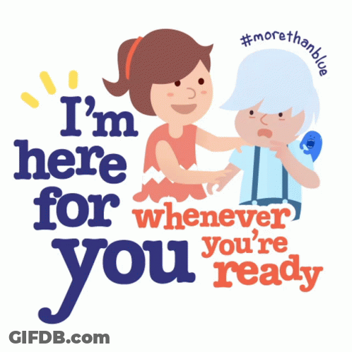 Poster Saying I'm Here For You Whenever You're Ready GIF