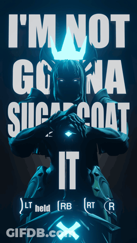 Poster Saying I'm Not Gonna Suc Coat It GIF