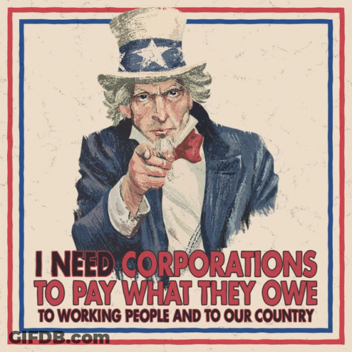 Poster Saying I Need Corporations To Pay What They Owe GIF