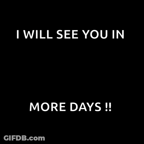 Poster Saying I Will See You In More Days GIF