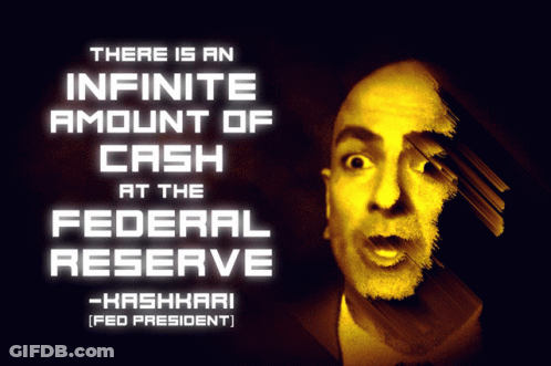 Poster Saying Infinite Amount Of Cash At Federal Reserve GIF