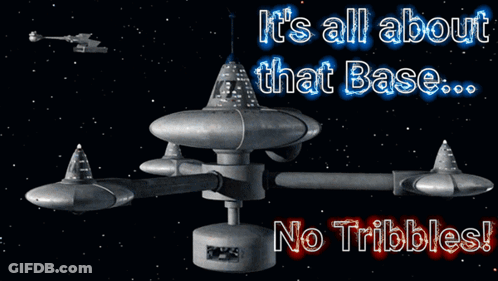 Poster Saying It's All About That Base No Tribbles GIF